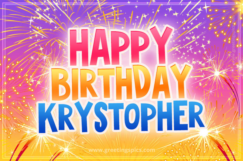 Happy Birthday Krystopher Picture with fireworks