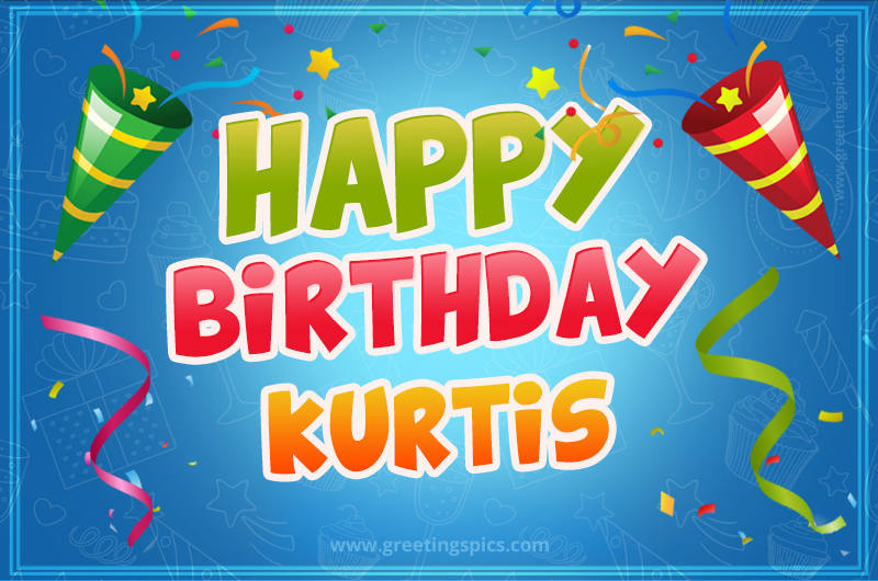 Happy Birthday Kurtis picture with confetti and party poppers