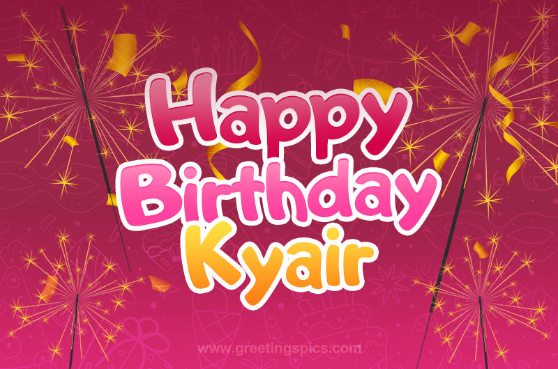 Happy Birthday Kyair Image with sparklers