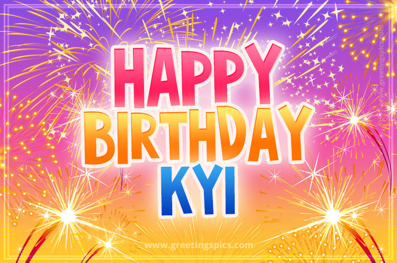 Happy Birthday Kyi Picture with fireworks