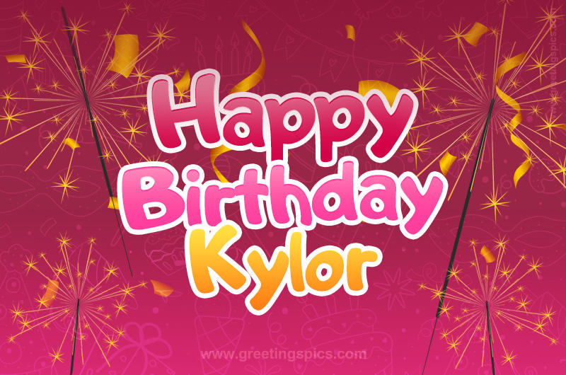 Happy Birthday Kylor Image with sparklers