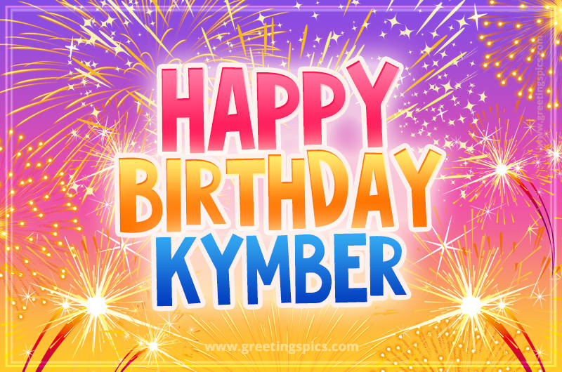 Happy Birthday Kymber Picture with fireworks