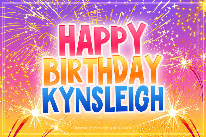 Happy Birthday Kynsleigh Picture with fireworks