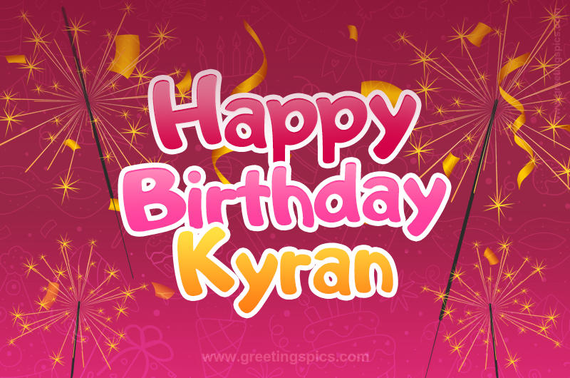 Happy Birthday Kyran Image with sparklers