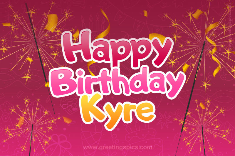 Happy Birthday Kyre Image with sparklers