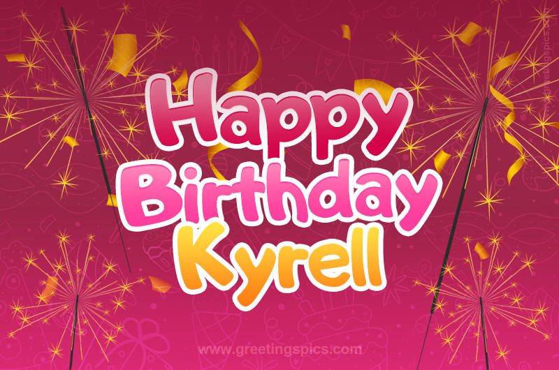 Happy Birthday Kyrell Image with sparklers