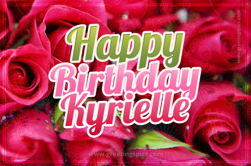 Happy Birthday Kyrielle beautiful Image with red roses