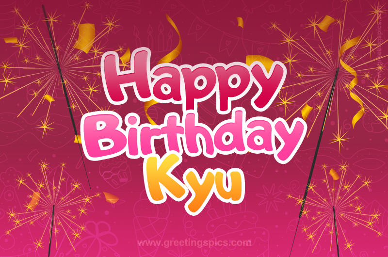 Happy Birthday Kyu Image with sparklers