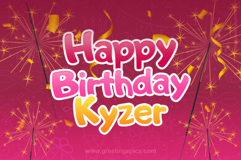 Happy Birthday Kyzer Image with sparklers