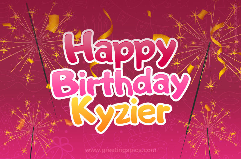 Happy Birthday Kyzier Image with sparklers