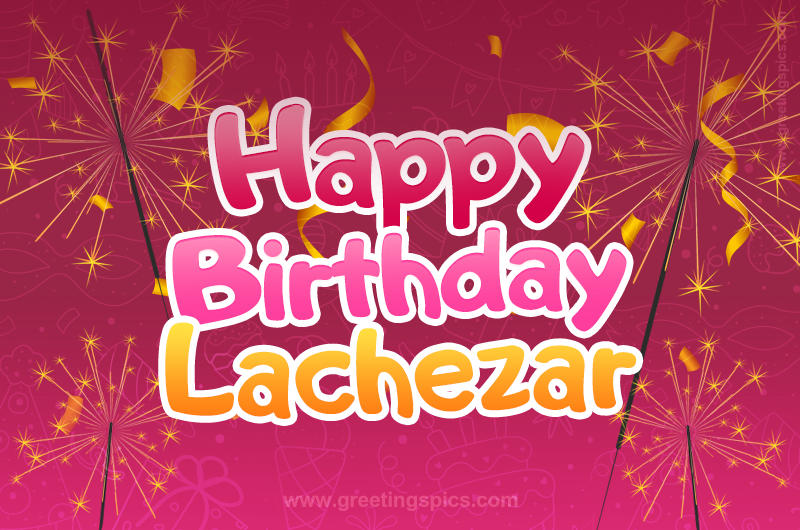 Happy Birthday Lachezar Image with sparklers