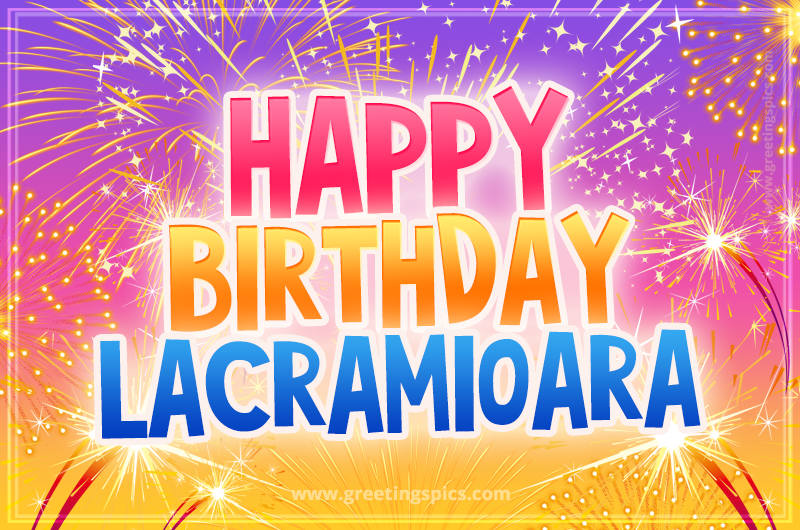 Happy Birthday Lacramioara Picture with fireworks