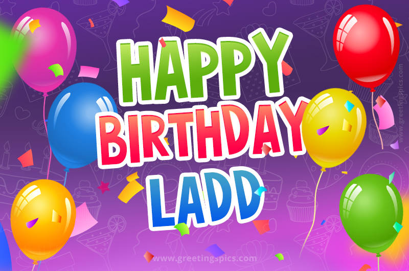 Happy Birthday Ladd Festive Greeting Card