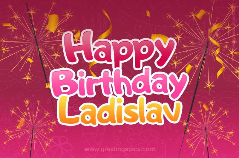 Happy Birthday Ladislav Image with sparklers