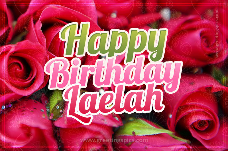 Happy Birthday Laelah beautiful Image with red roses