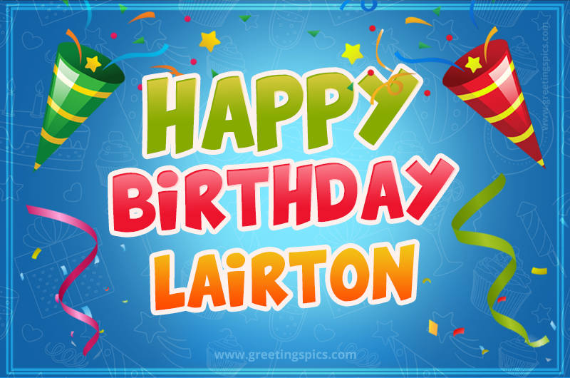 Happy Birthday Lairton picture with confetti and party poppers