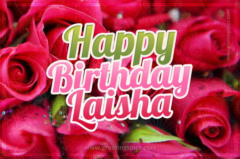 Happy Birthday Laisha beautiful Image with red roses