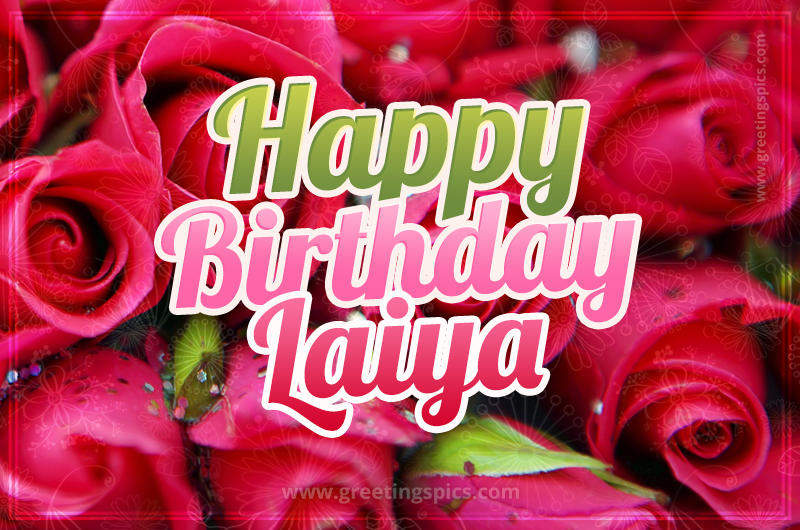 Happy Birthday Laiya beautiful Image with red roses