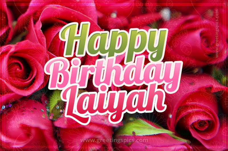 Happy Birthday Laiyah beautiful Image with red roses