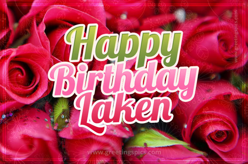 Happy Birthday Laken beautiful Image with red roses