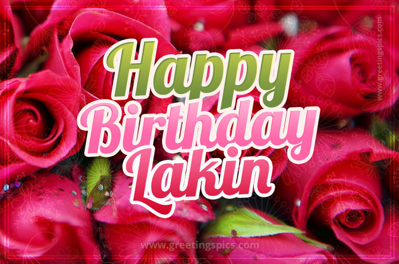 Happy Birthday Lakin beautiful Image with red roses