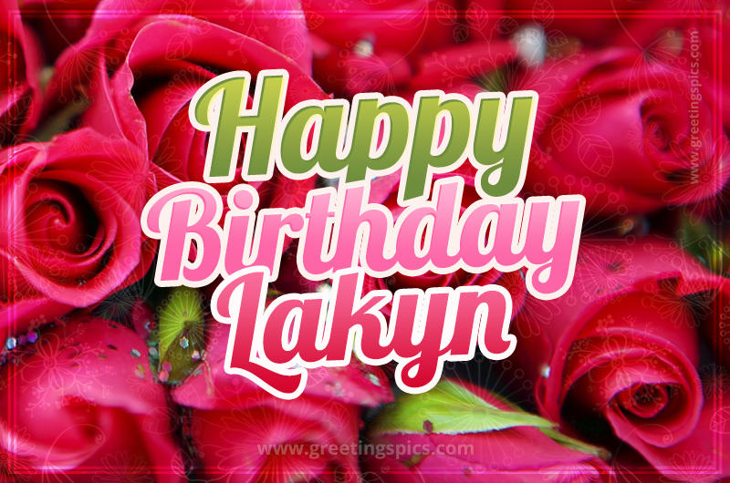 Happy Birthday Lakyn beautiful Image with red roses