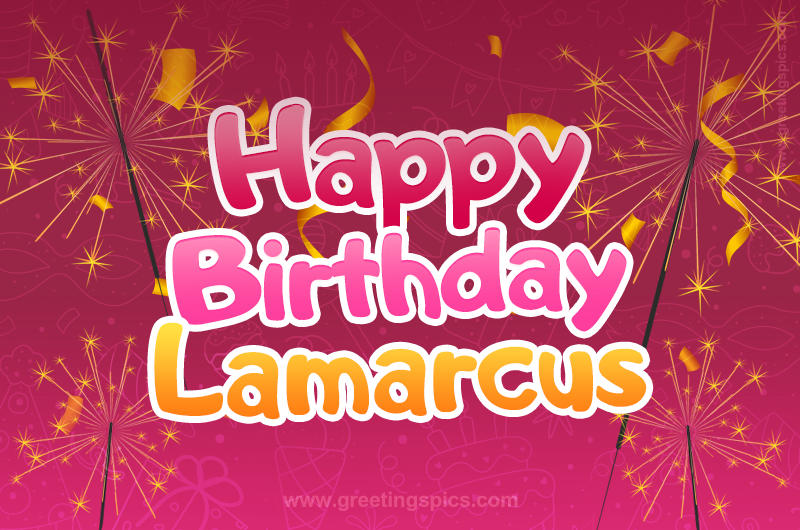 Happy Birthday Lamarcus Image with sparklers