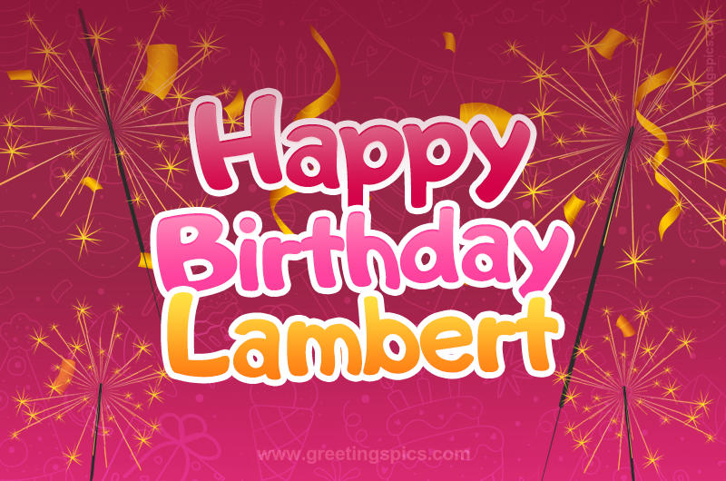 Happy Birthday Lambert Image with sparklers