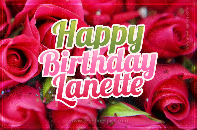 Happy Birthday Lanette beautiful Image with red roses