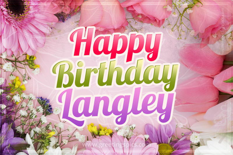 Happy Birthday Langley Picture with beautiful flowers