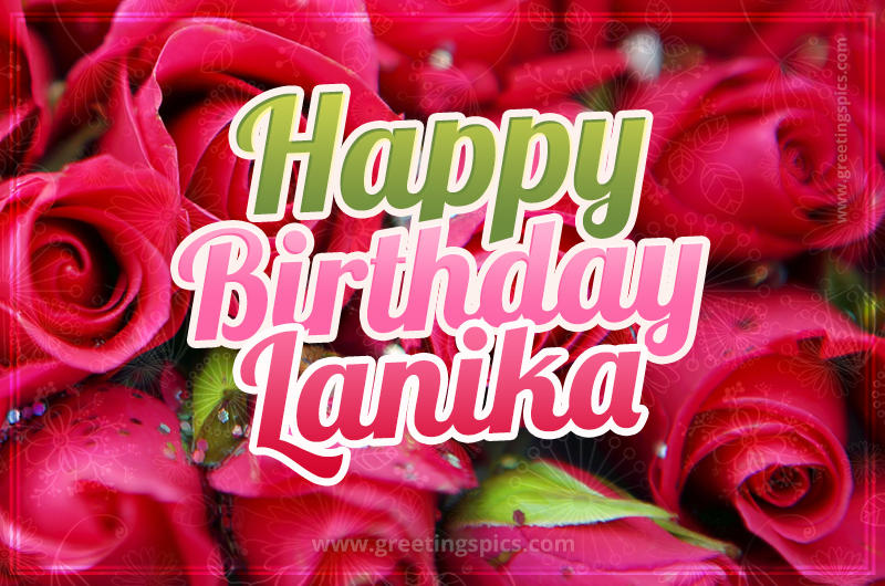 Happy Birthday Lanika beautiful Image with red roses