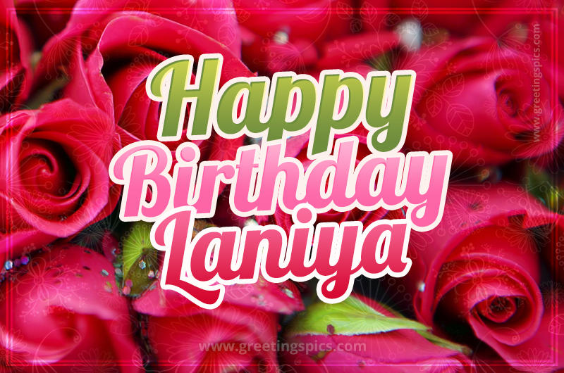 Happy Birthday Laniya beautiful Image with red roses