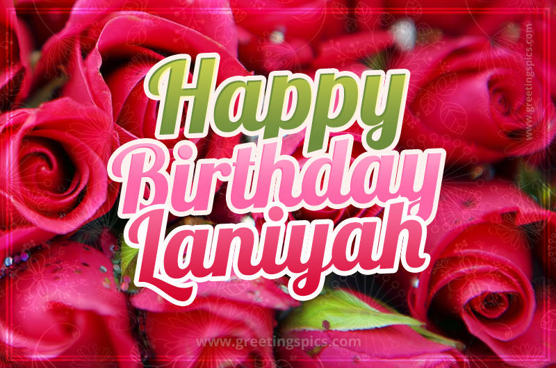 Happy Birthday Laniyah beautiful Image with red roses