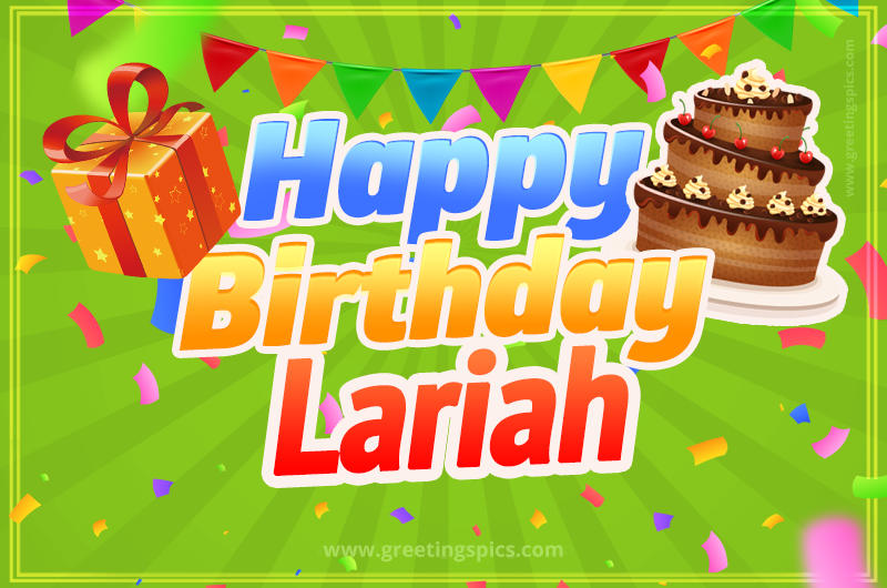 Happy Birthday Lariah picture with flags, chocolate cake and gift box