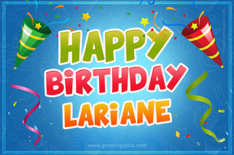 Happy Birthday Lariane picture with confetti and party poppers