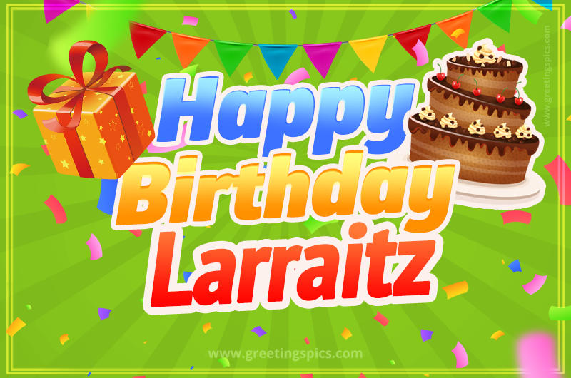 Happy Birthday Larraitz picture with flags, chocolate cake and gift box