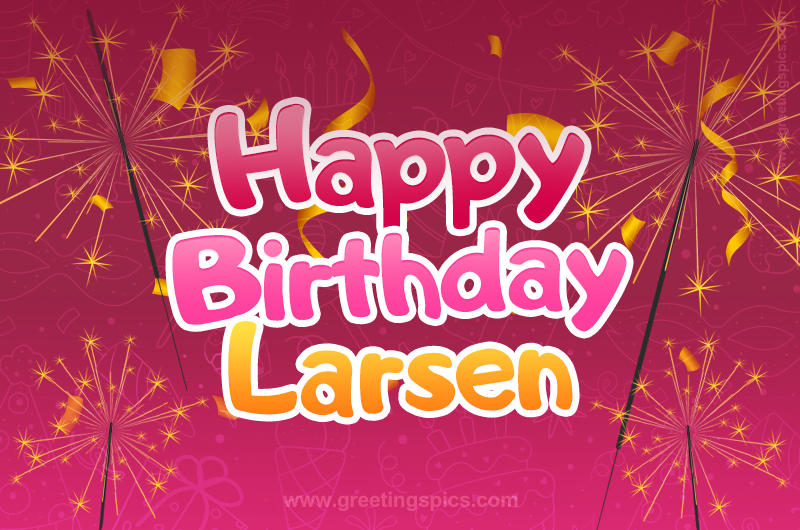 Happy Birthday Larsen Image with sparklers