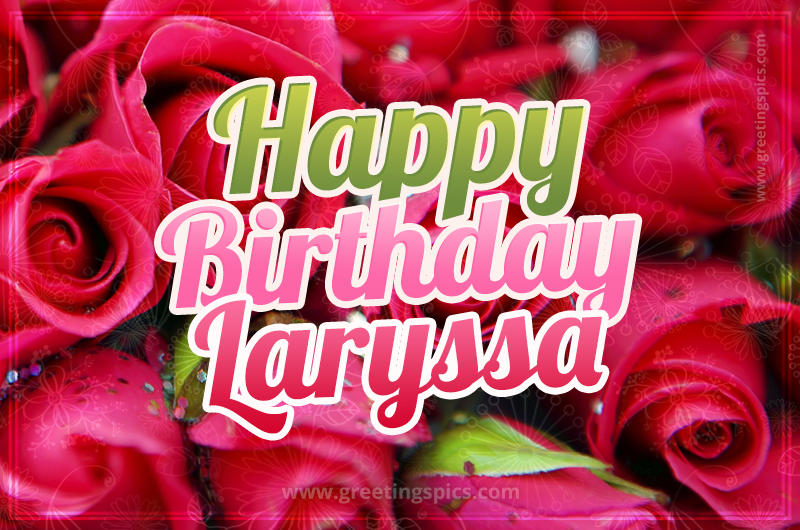 Happy Birthday Laryssa beautiful Image with red roses