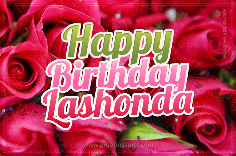 Happy Birthday Lashonda beautiful Image with red roses