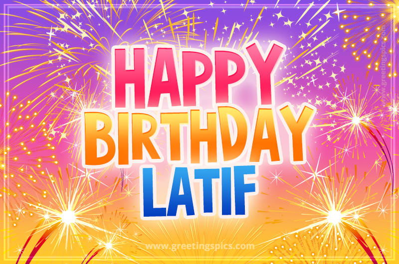 Happy Birthday Latif Picture with fireworks