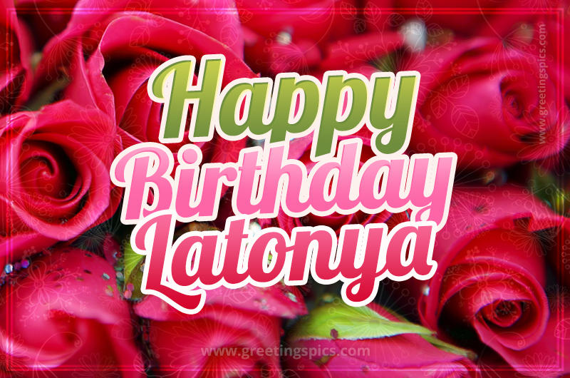 Happy Birthday Latonya beautiful Image with red roses