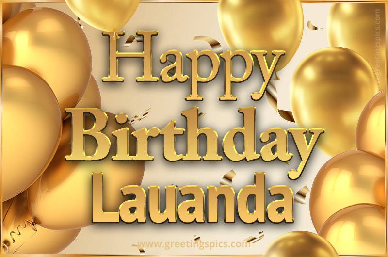 Happy Birthday Lauanda Card with golden confetti and balloons