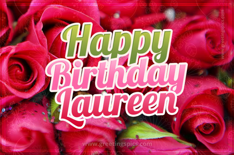 Happy Birthday Laureen beautiful Image with red roses