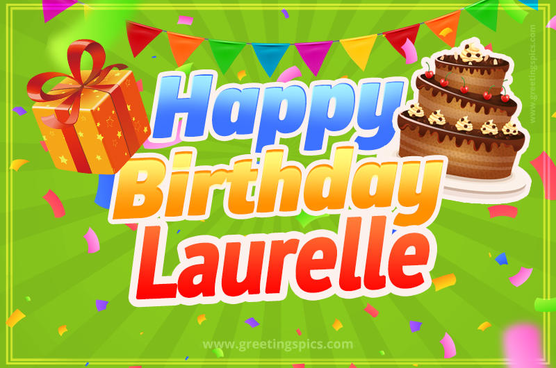 Happy Birthday Laurelle picture with flags, chocolate cake and gift box