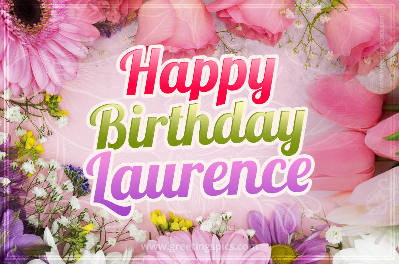 Happy Birthday Laurence Picture with beautiful flowers