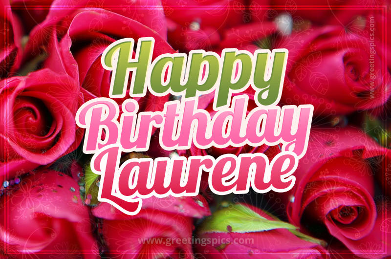 Happy Birthday Laurene beautiful Image with red roses