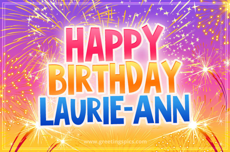 Happy Birthday Laurie-Ann Picture with fireworks