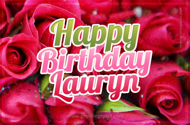 Happy Birthday Lauryn beautiful Image with red roses