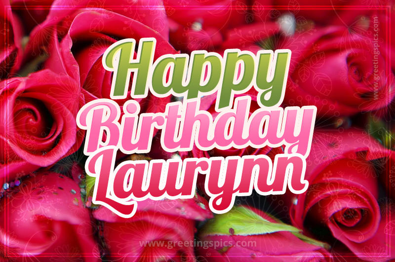 Happy Birthday Laurynn beautiful Image with red roses