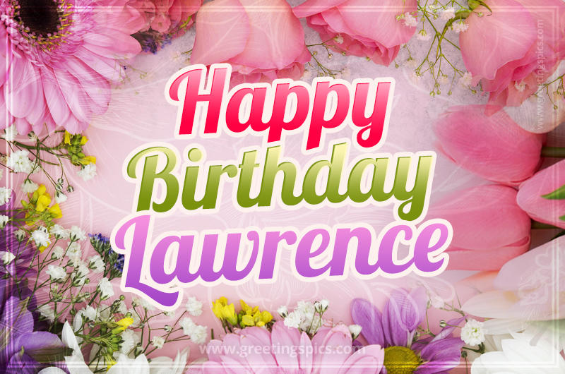 Happy Birthday Lawrence Picture with beautiful flowers